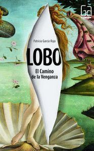 LOBO EL CAMINO DE LA VENGANZA