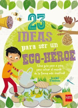 23 IDEAS PARA SER UN ECO HEROE