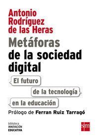 METAFORAS DE LA SOCIEDAD DIGITAL EL FUTURO DE LA TECNOLOGIA