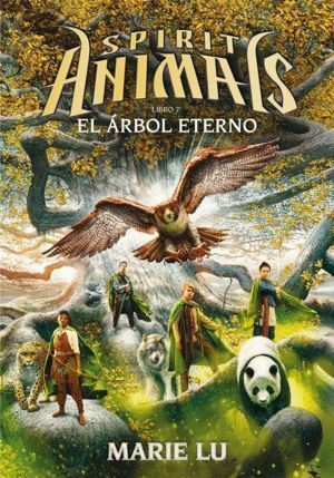 SPIRIT ANIMALS 7 EL ARBOL ETERNO