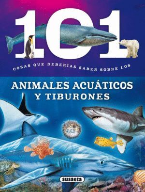 101 COSAS QUE DEBERIAS SABER SOBRE LOS ANIMALES ACUATICOS Y