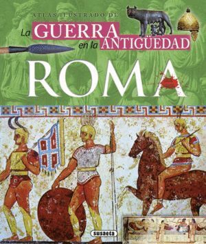 ATLAS ILUSTRADO DE LA GUERRA EN LA ANTIGUEDAD ROMA