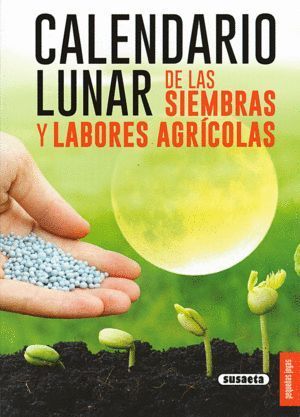 CALENDARIO LUNAR DE LAS SIEMBRAS Y LABORES AGRICOLAS