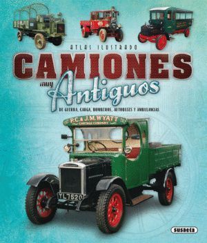 ATLAS ILUSTRADO CAMIONES MUY ANTIGUOS DE GUERRA,  CARGA, BOM