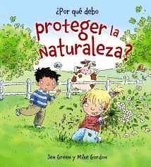POR QUE DEBO PROTEGER LA NATURALEZA