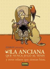 ANCIANA QUE NUNCA JUGO AL TENIS Y OTROS RELATOS QUE SIENTAN