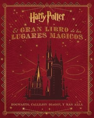 GRAN LIBRO DE LOS LUGARES MAGICOS DE HARRY POTTER,EL