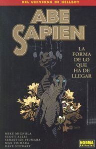 ABE SAPIEN 4 LA FORMA DE LO QUE HA DE LLEGAR