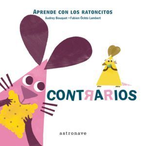 APRENDE CON LOS RATONCITOS CONTRARIOS