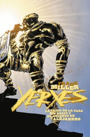 XERXES 3 CAIDA DE LA CASA DE DARIO Y EL ASCENSO DE ALEJANDR