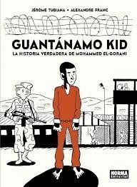 GUANTANAMO KID LA HISTORIA VERDADERA DE MOHAMMED EL GORANI
