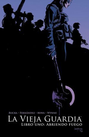 VIEJA GUARDIA 1 LIBRO UNO ABRIENDO FUEGO