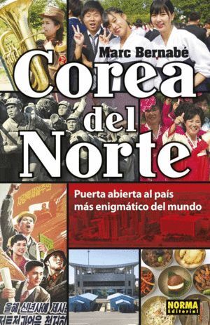 COREA DEL NORTE PUERTA ABIERTA AL PAIS MAS ENIGMATICO DEL