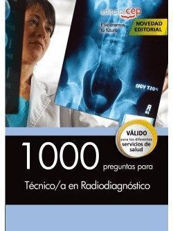 1000 PREGUNTAS PARA TECNICO/A EN RADIODIAGNOSTICO