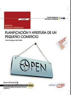 MANUAL. PLANIFICACION Y APERTURA DE UN PEQUEÑO COMERCIO (UF2