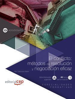 CONFLICTO: METODOS DE RESOLUCION Y NEGOCIACION EFICAZ (ADGD0