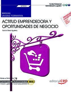 MANUAL. ACTITUD EMPRENDEDORA Y OPORTUNIDADES DE NEGOCIO (UF1