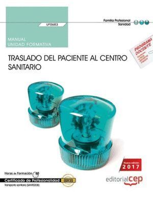 MANUAL. TRASLADO DEL PACIENTE AL CENTRO SANITARIO (UF0683).