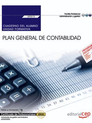 CUADERNO DEL ALUMNO. PLAN GENERAL DE CONTABILIDAD (UF0515).