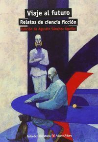 VIAJE AL FUTURO. RELATOS DE CIENCIA FICCION. AULA DE LITERAT