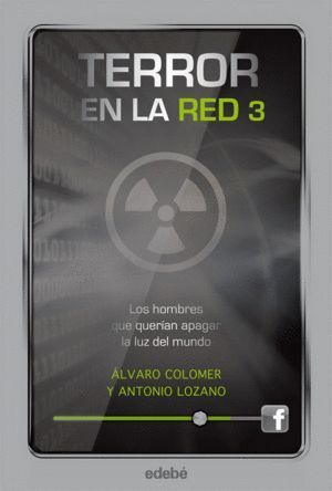 TERROR EN LA RED 3 HOMBRES QUE QUERIAN APAGAR LUZ DEL MUNDO