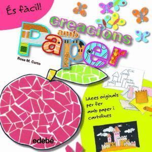 ES FACIL: CREACIONS AMB PAPER