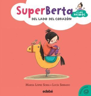 SUPERBERTA 3 Y PRIMOS DEL LADO DEL CORAZON