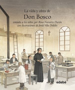 VIDA Y OBRA DE DON BOSCO,LA