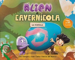 ALIEN Y CAVERNICOLA LA TORTILLA