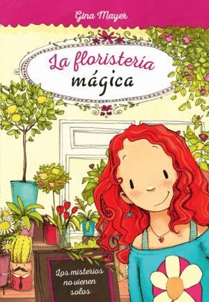 FLORISTERIA MÁGICA 1. LOS MISTERIOS NO VIENEN SOLOS