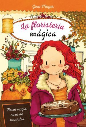 FLORISTERIA MAGICA 3 HACER MAGIA NO ES DE COBARDES