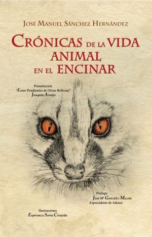 CRONICAS DE LA VIDA ANIMAL EN EL ENCINAR. EN LAS DEHESAS DEL