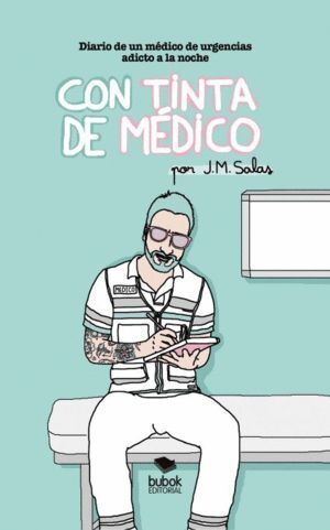 CON TINTA DE MEDICO. DIARIO DE UN MEDICO DE URGENCIAS ADICTO