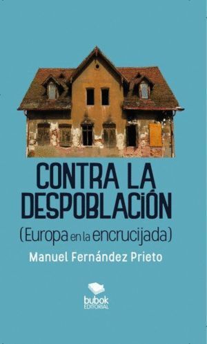 CONTRA LA DESPOBLACION (EUROPA EN LA ENCRUCIJADA)