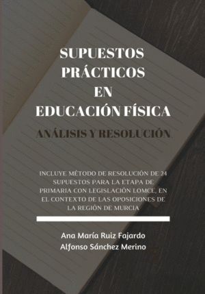 SUPUESTOS PRACTICOS EN EDUCACION FISICA. ANALISIS Y RESOLUCI