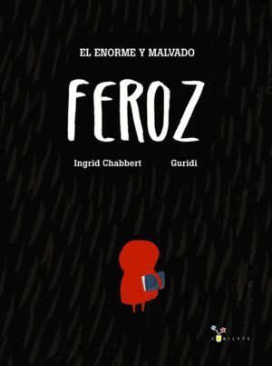 ENORME Y MALVADO FEROZ,EL