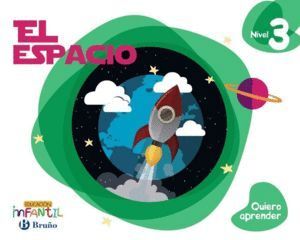 EL ESPACIO, QUIERO APRENDER NIVEL 3 : 5 AÑOS EDUCACIÓN INFANTIL : LIBRO DEL ALUMNO. ANDALUCÍA, ARAGÓ