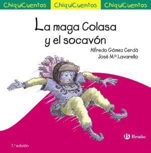 MAGA COLASA Y EL SOCAVON,LA CHIQUICUENTOS 7