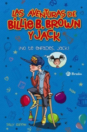 AVENTURAS DE BILLIE B. BROWN Y JACK, 3. ¡NO TE ENFADES, JACK