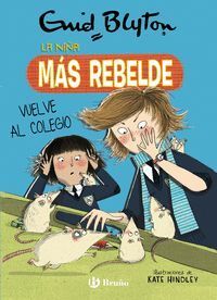 ENID BLYTON. LA NIÑA MAS REBELDE, 2. LA NIÑA MAS REBELDE VUELVE AL COLEGIO
