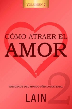 COMO ATRAER EL AMOR VOL 2