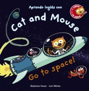 CAT AND MOUSE GO TO SPACE!