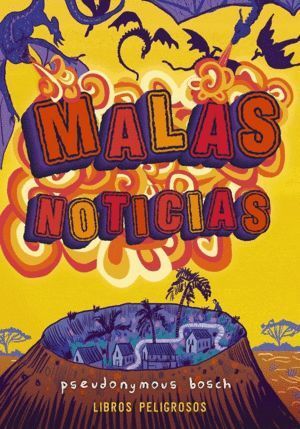 MALAS NOTICIAS LIBROS PELIGROSOS 3