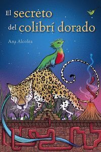 EL SECRETO DEL COLIBRI DORADO
