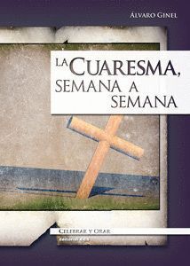 CUARESMA, SEMANA A SEMANA,LA