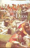 BIBLIOTECA DE DIOS. HISTORIA DE LOS TEXTOS CRISTIANOS,LA