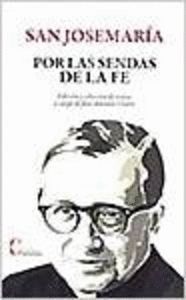 POR LAS SENDAS DE LA FE SAN JOSEMARIA