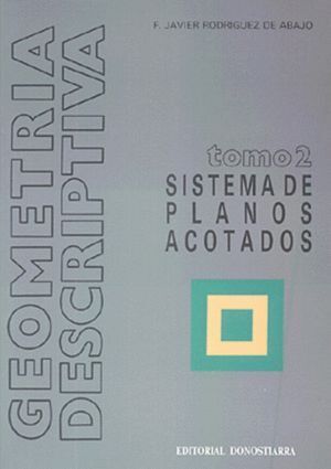 GEOMETRIA DESCRIPTIVA 2 ACOTADOS DONOSTIARRA      99PP