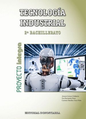 TECNOLOGIA INDUSTRIAL 2º BACHILLERATO - PROYECTO INTEGRA