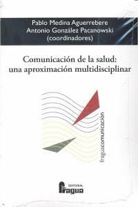 COMUNICACION DE LA SALUD UNA APROXIMACION MULTIDISCIPLINAR